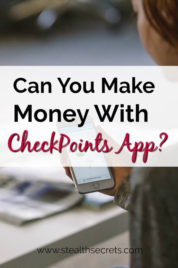 Can you make money with the CheckPoints App? Click here to learn more.