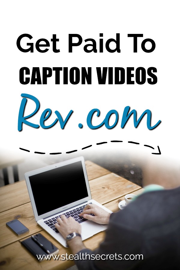 Did you know that you can get paid to caption videos? At Rev.com you can earn extra money to simply complete caption codes. This is another great side hustle and legitmate work from home opportunity.