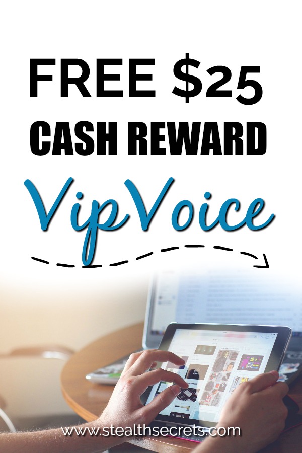 Did you know that you can earn $25 simply by becoming a part of an online survey company called Vip Voice? You can get paid to fill in online surveys. It's an easy way to make money, but may require a bit of time.
